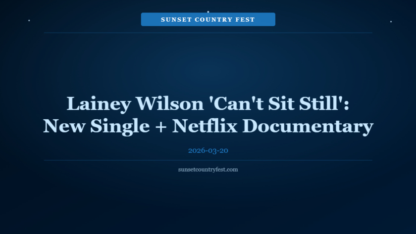 Lainey Wilson Drops 'Can't Sit Still' and Announces Netflix Documentary