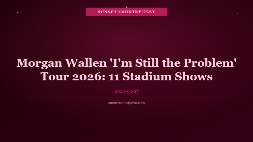 Morgan Wallen 'I'm Still the Problem' Tour 2026 Announced