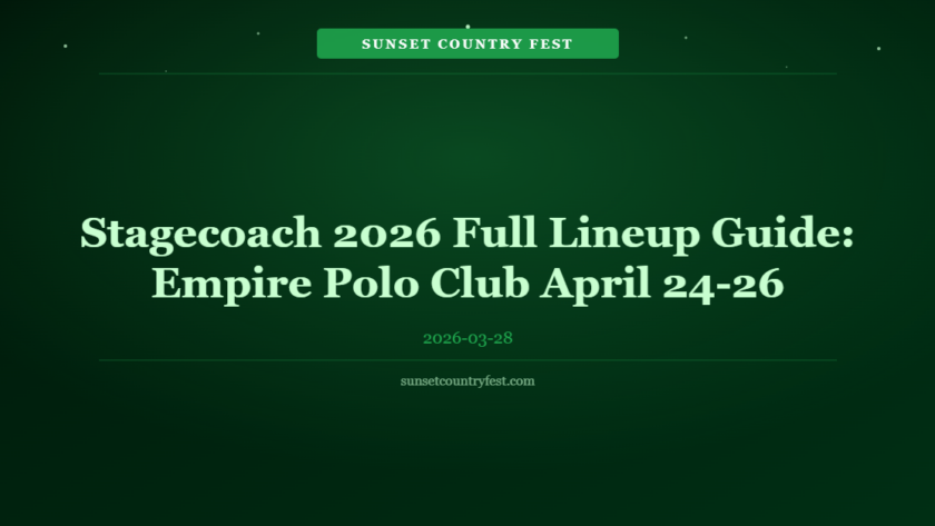 Stagecoach 2026 Full Lineup Guide: Empire Polo Club April 24-26