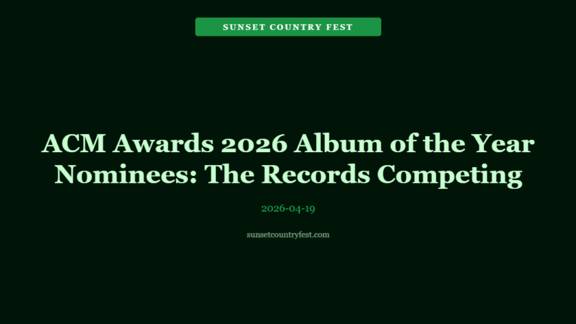 ACM Awards 2026: Album of the Year Nominees—The Records Competing