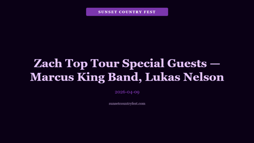 Zach Top's Tour Special Guests — Marcus King Band, Lukas Nelson & Marty Stuart Lineups